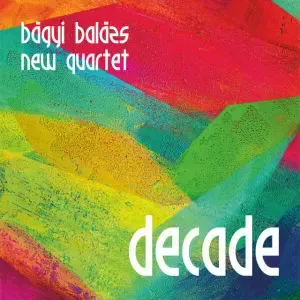 bagyi_balazs_new_quartet_decade