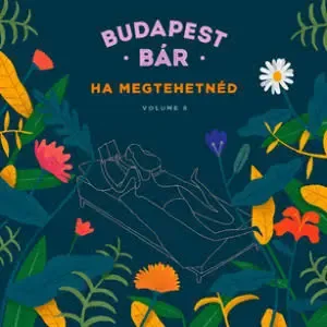 Budapest Bár-Ha megtehetnéd