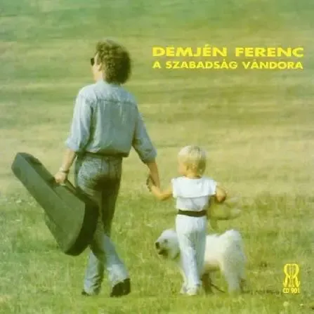 Demjén Ferenc-A szabadság vándora Demjén Ferenc-A szabadság vándora