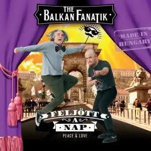 The Balkan Fanatik-Feljött a nap