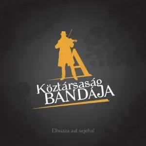 koztarsasag_bandaja_elhuzza