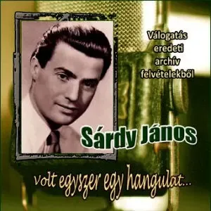 sardy_janos_volt_egyszer_egy_hangulat sardy_janos_volt_egyszer_egy_hangulat